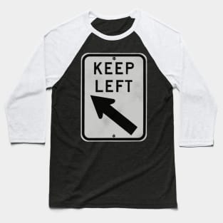 keep left - black & white Baseball T-Shirt